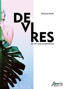 Livro Devires de Um Corpo-experiencia - Stubs