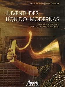 Livro Juventudes Liquido-modernas: Uma Analise a Partir dos Estudos Culturais em - Zdradek