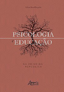 Livro Psicologia e Educacao Na Primeira Republica - Margotto
