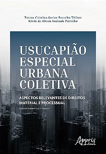 Livro Usucapiao Especial Urbana Coletiva: Aspectos Relevantes de Direitos Materia - Thibau/portilho