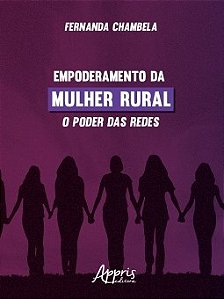 Livro Empoderamento da Mulher Rural: o Poder das Redes - Chambela
