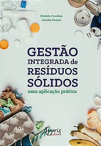 Livro Gestão Integrada de Resíduos Sólidos:  Uma Aplicação Prática