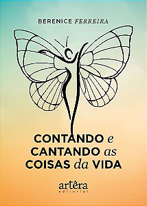 Livro Contando e Cantando as Coisas da Vida - Ferreira