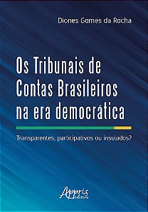 Livro Tribunais de Contas Brasileiros Na era Democratica, os - Transparentes part - Rocha