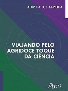Livro Viajando Pelo Agridoce Toque da Ciencia - Almeida