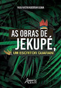 Livro Obras de Jekupe, Um Escritor Guarani, as - Lisboa