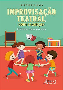 Livro Improvisação Teatral com Crianças  - Maia - Appris