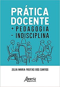 Livro Pratica Docente + Pedagogia - Indisciplina - Santos
