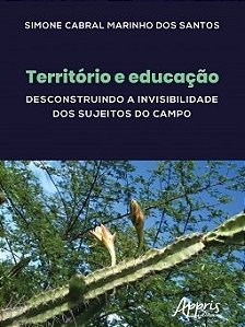 Livro Territorio e Educacao: Desconstruindo a Invisibilidade dos Sujeitos do Camp - Santos