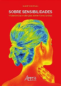 Livro Sobre Sensibilidades: Intolerancias e Alergias Alimentares Tardias - Paula