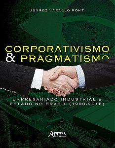 Livro Corporativismo e Pragmatismo: Empresariado Industrial e Estado No Brasil (1 - Pont