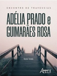 Livro Encontro de Travessias: Adélia Prado e Guimarães Rosa
