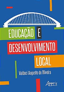 Livro Educacao e Desenvolvimento Local - Oliveira