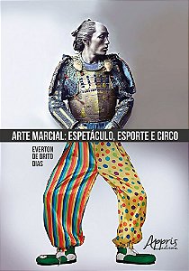Livro Arte Marcial: Espetaculo, Esporte e Circo - Dias