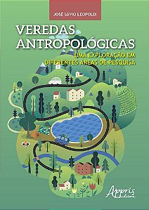 Livro Veredas Antropologicas: Uma Exploracao em Diferentes Areas de Pesquisa - Leopoldi