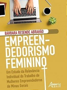 Livro Empreendedorismo Feminino: Um Estudo da Relevancia Individual do Trabalho D - Abrahao
