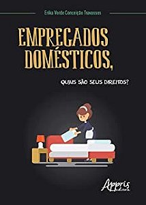 Livro Empregados Domesticos, Quais Sao Seus Direitos - Travassos