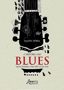 Livro Historia do Blues No Cinema do Seculo Xxi, A - Doria