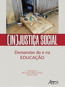 Livro (in)justiça Social: Demandas da e Na Educação  Silva/ Filizola