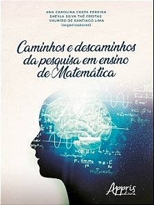 Livro Caminhos e Descaminhos da Pesquisa em Ensino de Matematica - Pereira/freitas/lima