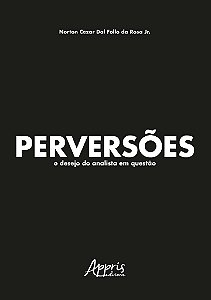 Livro Perversoes: o Desejo do Analista em Questao - Rosa Jr.