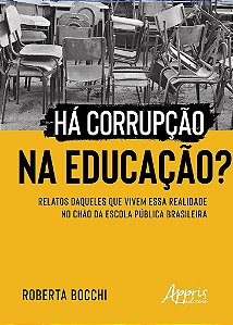 Livro Ha Corrupcao Na Educacao : Relatos Daqueles Que Vivem Essa Realidade No Cha - Bocchi