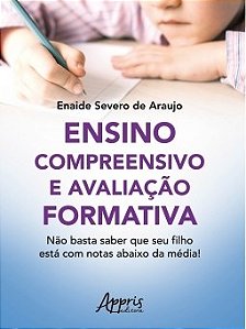 Livro Ensino Compreensivo e Avaliacao Formativa: Nao Basta Saber Que Seu Filho es - Araujo