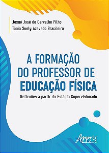 Livro Formacao do Professor de Educacao Fisica: Reflexoes a Partir do Estagio, A - Carvalho Filho/brasi