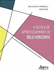 Livro Escola de Aperfeicoamento de Belo Horizonte, A - Kulesza