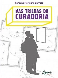 Livro Nas Trilhas da Curadoria - Barreto