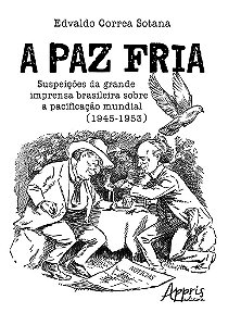Livro Paz Fria, A: Suspeicoes da Grande Imprensa Brasileira sobre a Pacificacao M - Sotana