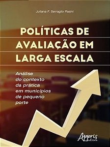 Livro Politicas de Avaliacao em Larga Escala: Analise do Contexto da Pratica em M - Pasini