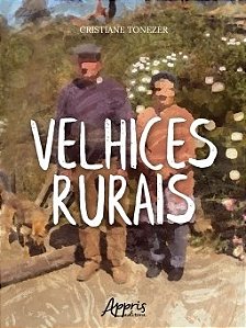 Livro Velhices Rurais - Tonezer