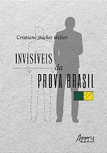 Livro Invisiveis da Prova Brasil - Welter