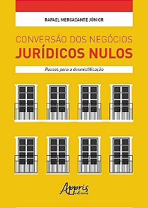 Livro Conversao dos Negocios Juridicos Nulos: Passos para a Desmistificacao - Mercadante Junior