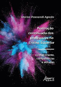 Livro Formacao Continuada dos Professores No Ensino Superior: Conhecimento, Compe - Agrello