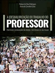 Livro (des)valorização do Trabalho do Professor, A: Politicas e Legislações No br: Rodrigues/ Costa
