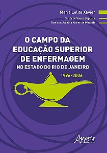 Livro O Campo da Educação Superior de Enfermagem no Estado do RJ - Xavier