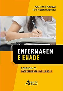 Livro Enfermagem e ENADE: o Que Dizem os Coordenadores de Cursos - Waldrigues