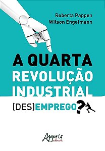 Livro Quarta Revolucao Industria, Al: (des)emprego - Pappen/ Engelmann