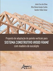 Livro Proposta de Adaptacao de Paineis Verticais para Sistema Construtivo Wood Fr - Silva/cunha/cesar