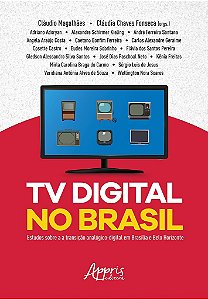 Livro Tv Digital No Brasil: Estudos sobre a Transicao Analogico-digital em Brasil - Magalhaes/fonseca