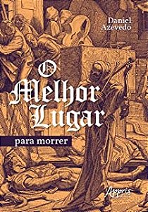 Livro Melhor Lugar para Morrer, O - Azevedo
