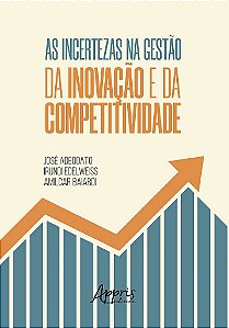 Livro Incertezas Na Gestao da Inovacao e da Competitividade, as - Adeodato/edelweiss