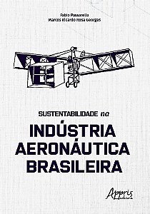 Livro Sustentabilidade Na Industria Aeronautica Brasileira - Passarella/georges