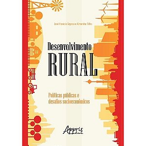 Livro Desenvolvimento Rural: Politicas Publicas e Desafios Socioeconomicos - Almendra Filho