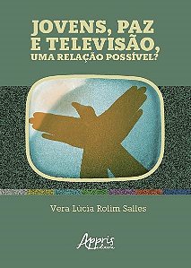 Livro Jovens, Paz e Televisao, Uma Relacao Possivel - Salles