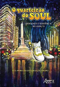 Livro Quarteirao do Soul, O: Identidade e Resistencia No Asfalto - Ribeiro