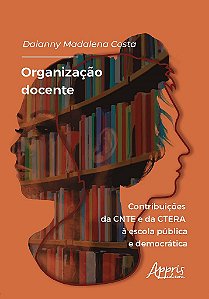 Livro Organizacao Docente: Contribuicoes da Cnte e da Ctera a Escola Publica e de - Costa