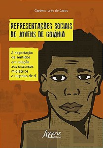 Livro Representacoes Sociais de Jovens de Goiania: a Negociacao de Sentidos em re - Castro